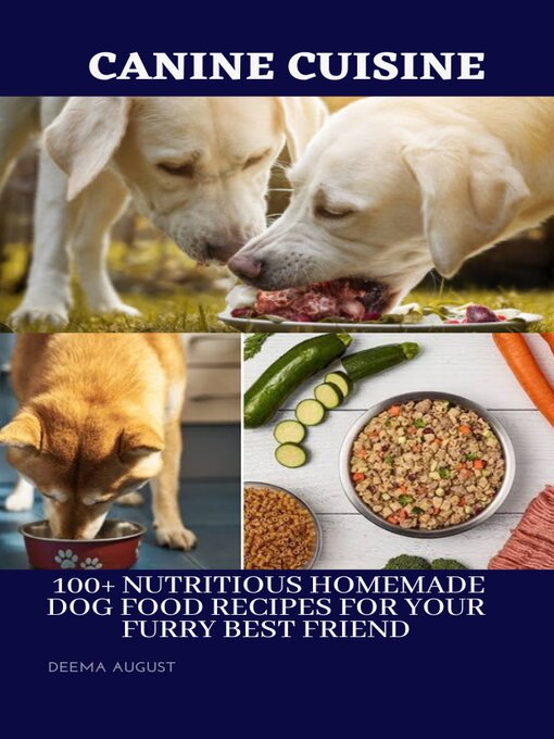 Title details for Canine Cuisine by Deema August - Available